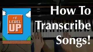 Level Up Your Playing by Ear! | How to Transcribe Songs Efficiently in 5 Steps (For Beginners!)