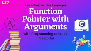 L37: Function Pointer with Arguments | Programmimng Using C | Complete Course | Programming Concept