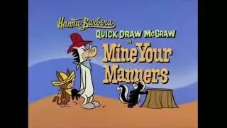 Quick Draw McGraw - Mine Your Manners opening and ending - Jeremy Zyxo