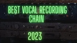 Best Recording vocal chain in 2023