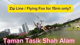 Taman Tasik Shah Alam : Zip Line / Flying Fox Experience