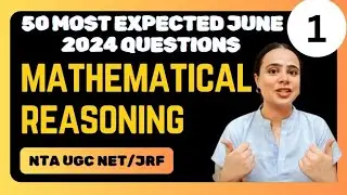 Mathematical Reasoning *50 MOST EXPECTED JUNE 2024 QUESTIONS* NTA UGC NET/JRF#jrf2024