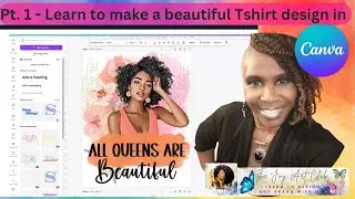 Canva Tutorial - Tshirt  Design  Pt 1 - #canva #canvatutorial #tshirtdesigns #sellonetsy #learncanva