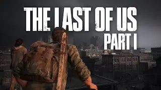 THE LAST OF US PART I | Прохождение #2