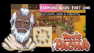 Roots of Pacha - Farming Guide Part One