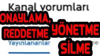 YouTube Kanalınızdaki yorumları yönetme (silme, onaylama vs.)