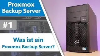 Was ist ein Proxmox Backup Server - Backup Server selbst bauen TEIL 1