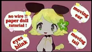 🌸(5)How to make wireless moving paper doll's eyes blink,ears and tail🌸tutorial(inspired by )