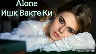Alone - Ишк вакте ки