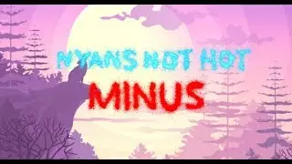 NYANS NOT HOT - minus (минус) (instrumental) (karaoke)