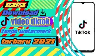 cara download video tiktok tanpa watermark terbaru 2021