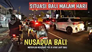 MOTOVLOG MELIHAT SUASANA MALAM TOL LAUT BALI