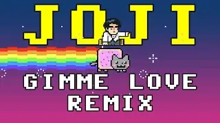 GIMME LOVE - Joji and Nyan Cat (Yonexx Remix)