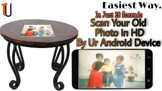 Scan Your Old Photo With Ur Smartphone in HD.(Hindi) Apne smartphone se purani Photos Kase Scan Kare