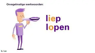 Animatie: Onregelmatige en regelmatige werkwoorden