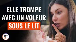 Femme Infidèle Avec Un voleur Sous Le Lit | @DramatizeMeFrance