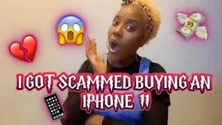 Story Time  : I Got Scammed Buying An Iphone 11 …😱