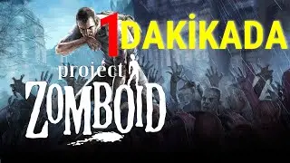 1 DAKİKADA - PROJECT ZOMBOID