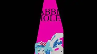 Rabbit Hole / Mesmerizer short ver.