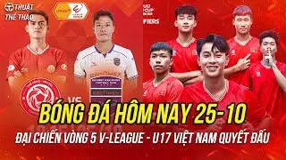 Lịch trực tiếp bóng đá hôm nay 25-10 | Viettel vs Bình Dương, U17 Việt Nam vs U17 Myanmar FPT Play