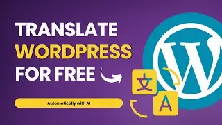 How to Translate WordPress Website for Free in 2025? Here's How...