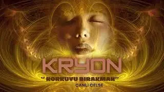 KORKUYU BIRAKMAK ''KRYON'' Canlı Celse #korku #korkuyunırakmak #celse