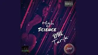 DHE Tarik - High Sciene [Feel New] (Audio)