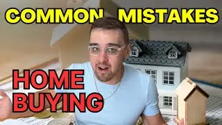 STOP Making These Home Buyer Mistakes!