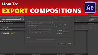 How To: Export Compositions in After Effects (Render Settings)