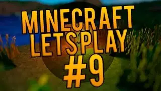 •Minecraft и Kuzka - Достраиваем ДООООМИИК! - #9