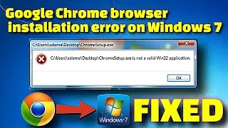 Fix ChromeSetup.exe is not a Valid Win32 Application on Windows 7 | Easy Solution