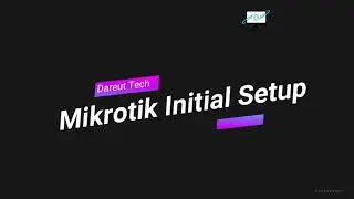 Mikrotik Initial setup