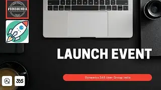 ➥ Dynamics 365 User Group India Launch Event