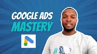 Google Ads Mastery