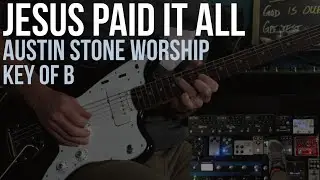 Jesus Paid It All | Austin Stone Worship | Lead Guitar | Key of B