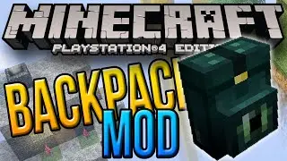 Minecraft PS4 & XBOX ONE (Console) Edition - BACKPACK MOD!