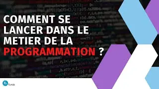 Comment se lancer dans le Métier de la Programmation des Logiciels ?