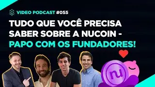 Nucoin - tudo que você queria saber e não tinha pra quem perguntar! - Ep. 055