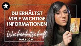 Wochenbotschaft ✨ Du erhältst viele wichtige Informationen ✉️ | März 2024 • Horoskop • Tarot