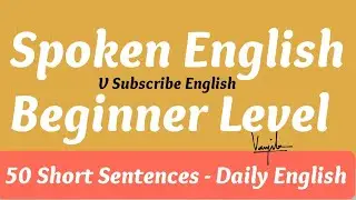 Spoken English|Beginner Level|50 Short Sentences in English|