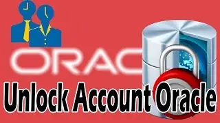 How to Unlock Oracle User Sample in Oracle Database Account