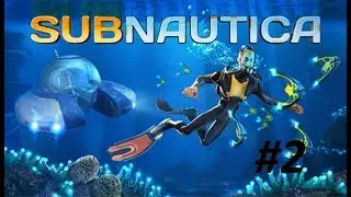 Subnautica #2 - Проклятые сталкеры или как я искал серебро