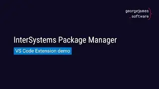 InterSystems Package Manager (IPM / ZPM) VS Code Extension Demo