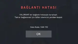 Valorant Bağlantı Hatası Çözümü | Valorant Hata Kodu 152 Nasıl Çözülür?