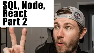 SQL, Node, Express, and React JS 2/2 | ~How to Connect it all together