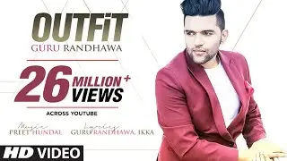 Guru Randhawa: Outfit Full Video Song | Preet Hundal | Latest Punjabi Song 2015