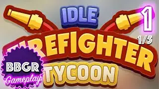 Idle Firefighter Tycoon - Review 1/5, Game Play Walkthrough No Commentary 1