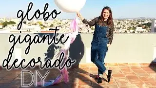 Globo Gigante Decorado DIY |Hey Luz Isabel