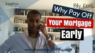 Why Pay Off Your Mortgage Early