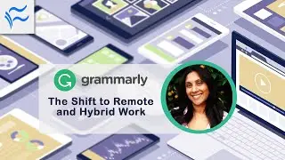 Head of Product Marketing at Grammarly Talks The Shift Toward Remote and Hybrid Work